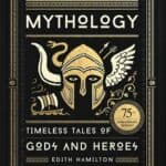 Mythology – Timeless Tales of Gods and Heroes by Edith Hamilton
