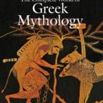 The Complete World of Greek Mythology by Richard Buxton