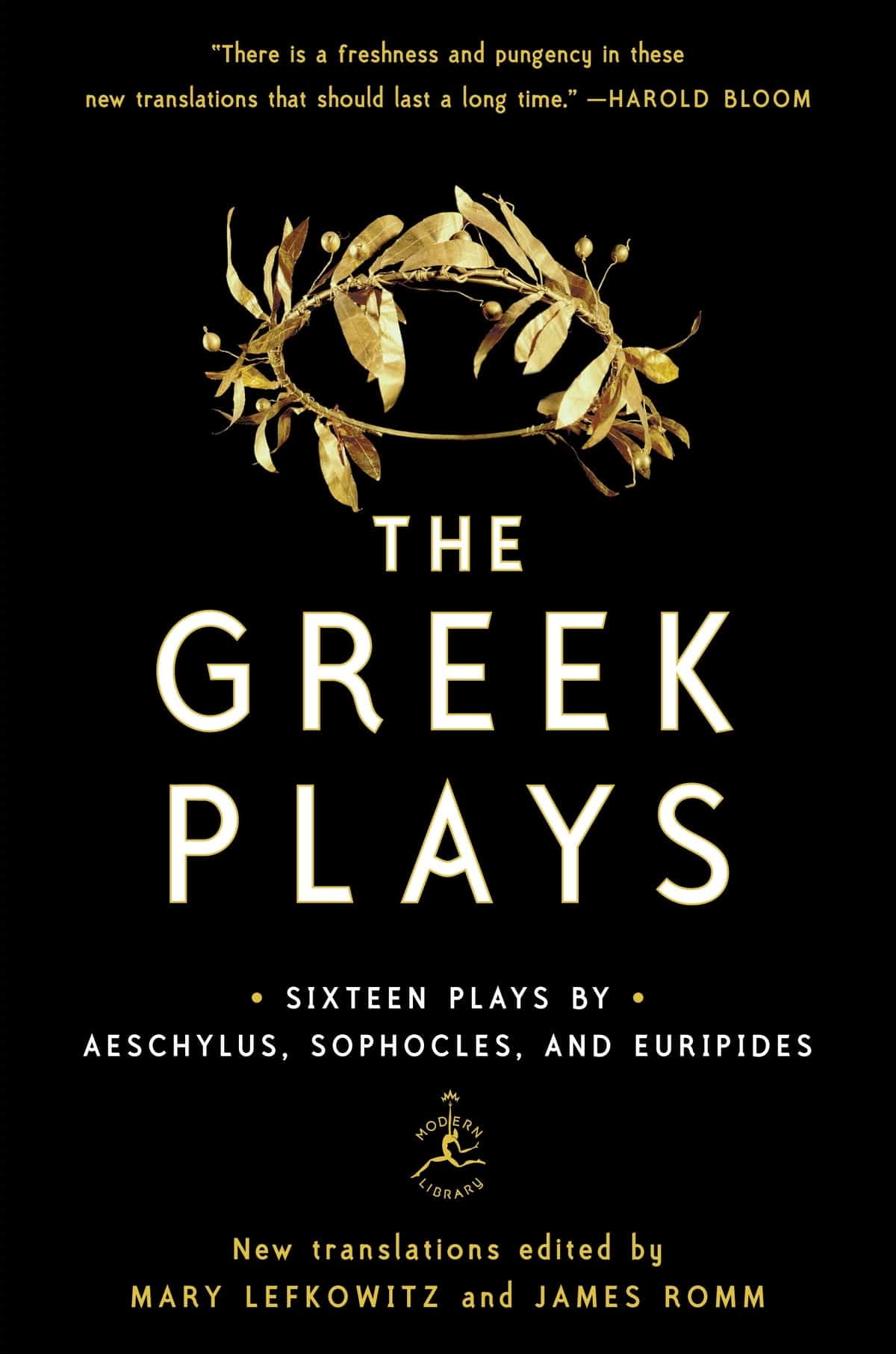 The Greek Plays – Sixteen Plays by Aeschylus, Sophocles, And Euripides, edited by Mary Lefkowitz and James Romm