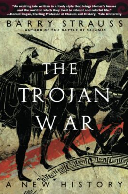 The Trojan War A New History by Barry Strauss